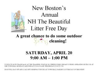 New Boston’s Annual NH The Beautiful Litter Free Day A great chance to do some outdoor cleaning! SATURDAY, APRIL 20 9:00 AM – 1: