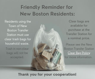 Friendly Reminder for New Boston Residents. Residents using the Transfer Station must use clear trash bags.