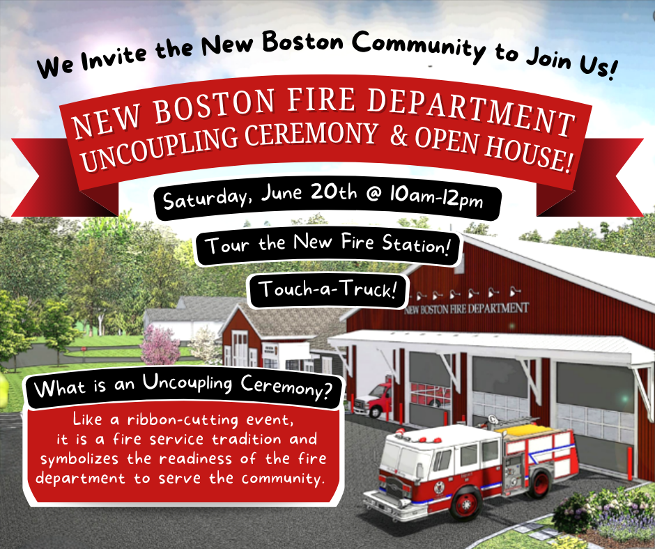 You're invited! New Boston Fire Department Uncoupling Ceremony & Open House! Saturday, June 20th 10am-12pm Tour the new fire station! Touch a truck! What is an uncoupling ceremony? Like a ribbon-cutting event, it is a fire service tradition and symbolizes the readiness of the fire department to serve the community.